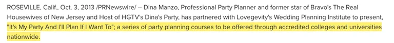 PR Newswire, 2013: Dina Manzo partners with Lovegevity to offer party planning courses through accredited colleges and universities nationwide